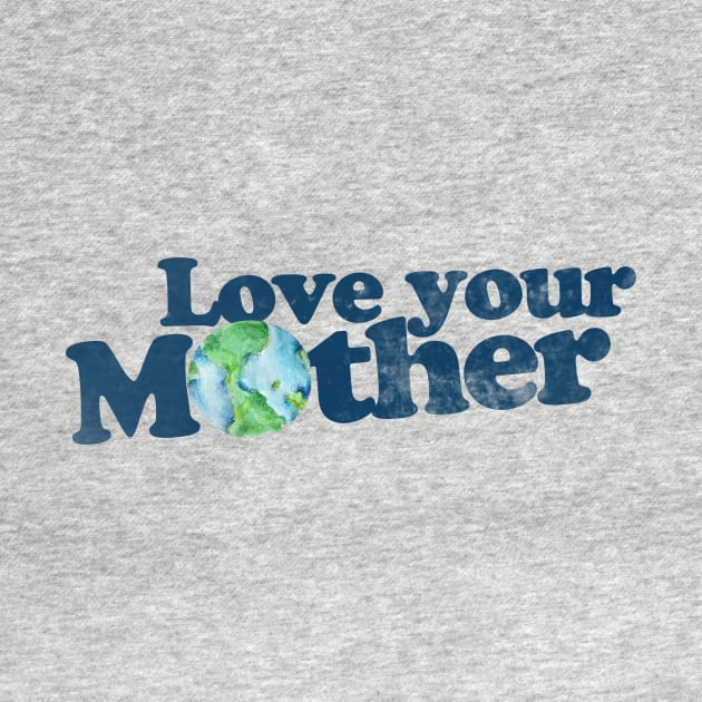 Vintage love your mother earth day by bubbsnugg